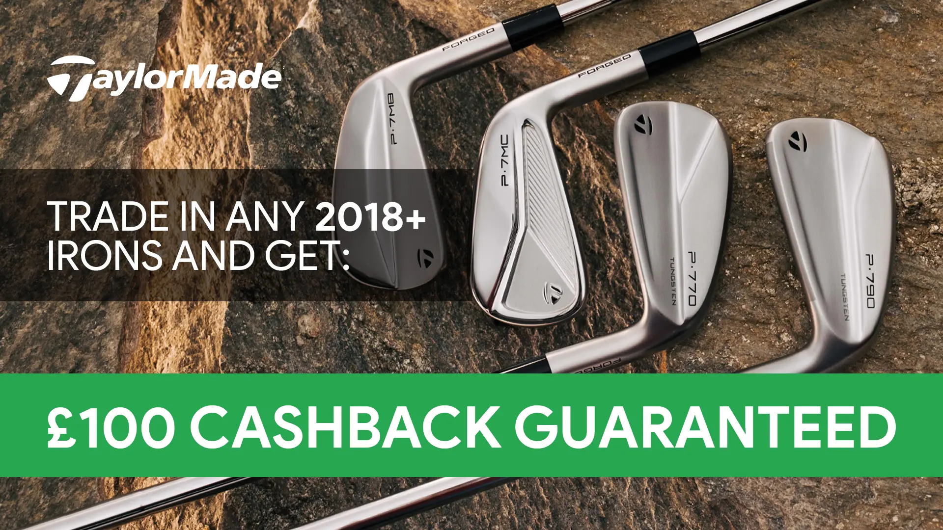 TaylorMade £50 cash back when you trade in any 2018+ irons